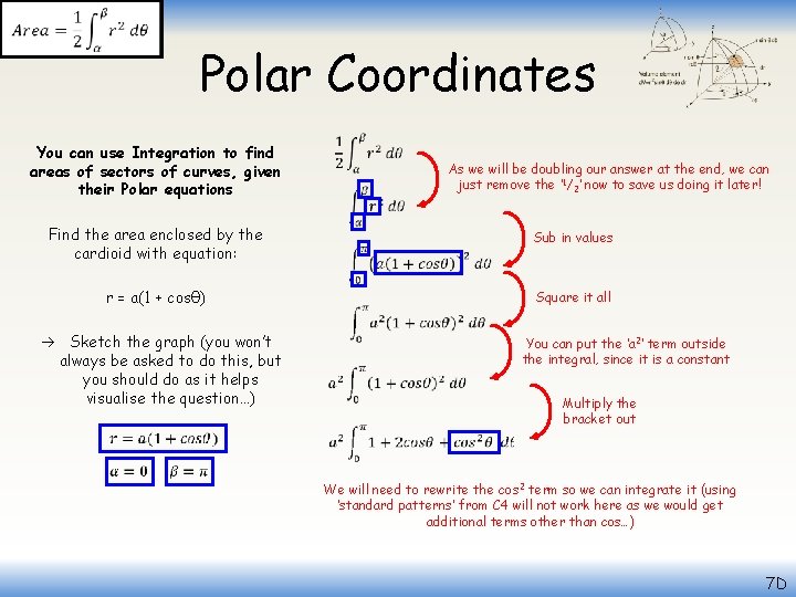  Polar Coordinates You can use Integration to find areas of sectors of curves,