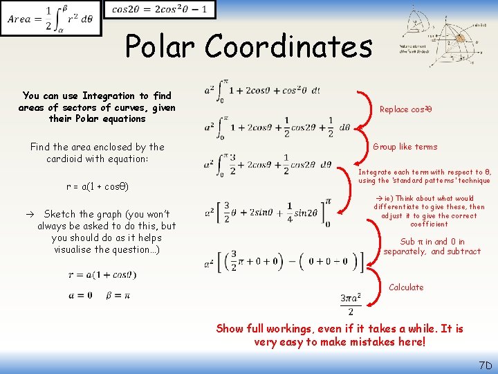  Polar Coordinates You can use Integration to find areas of sectors of curves,