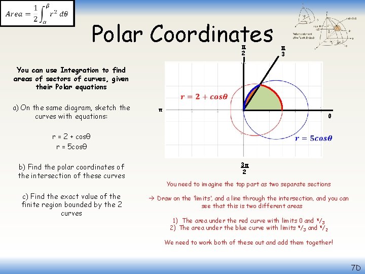  Polar Coordinates π 2 You can use Integration to find areas of sectors