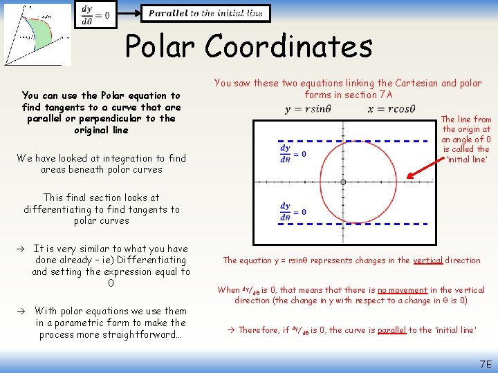  Polar Coordinates You can use the Polar equation to find tangents to a