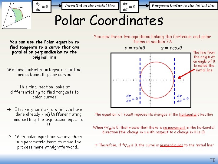  Polar Coordinates You can use the Polar equation to find tangents to a