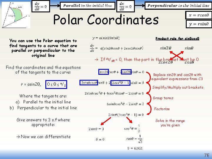  Polar Coordinates You can use the Polar equation to find tangents to a