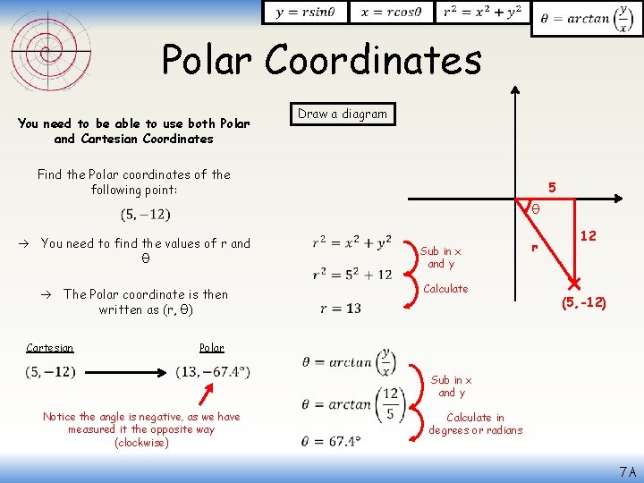  Polar Coordinates You need to be able to use both Polar and Cartesian