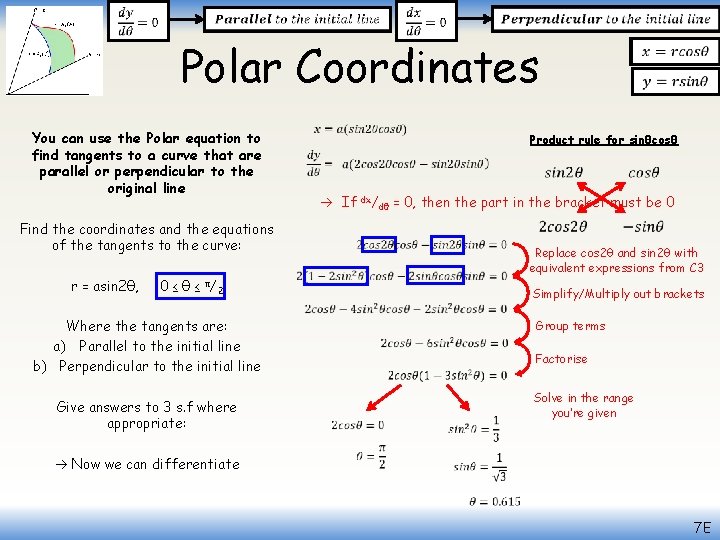  Polar Coordinates You can use the Polar equation to find tangents to a