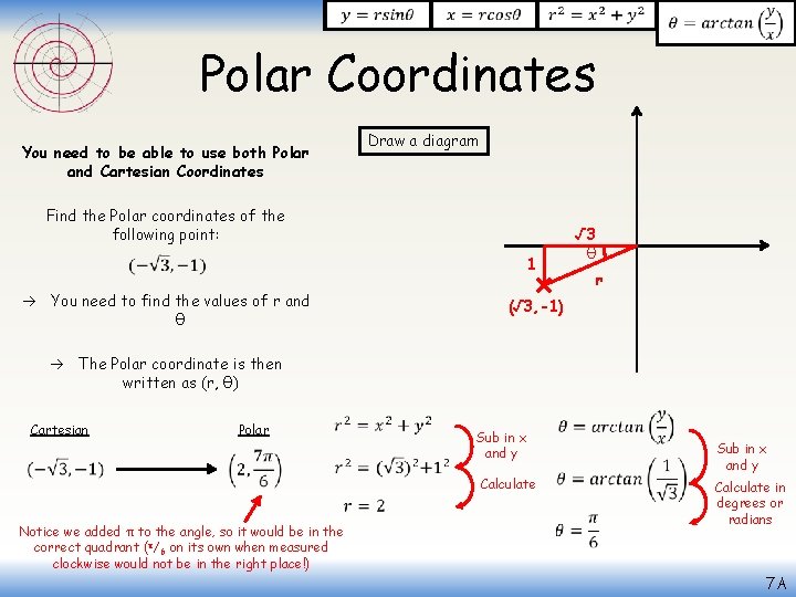  Polar Coordinates Draw a diagram You need to be able to use both