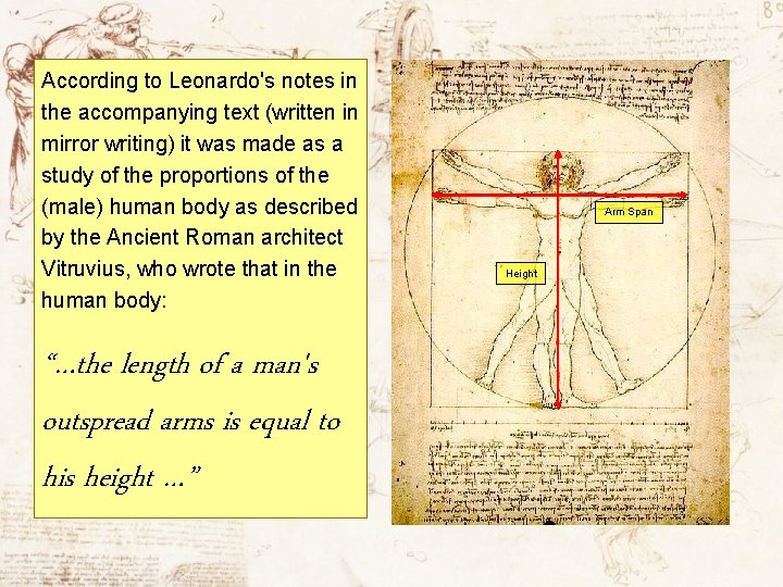 According to Leonardo's notes in the accompanying text (written in mirror writing) it was
