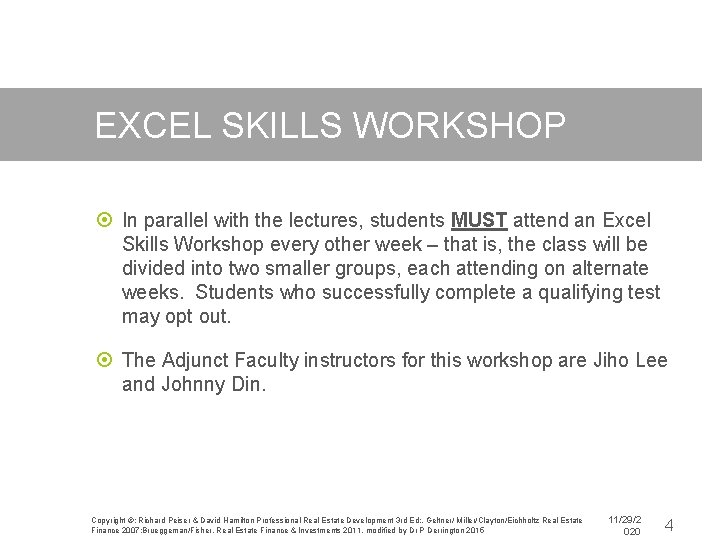 EXCEL SKILLS WORKSHOP In parallel with the lectures, students MUST attend an Excel Skills