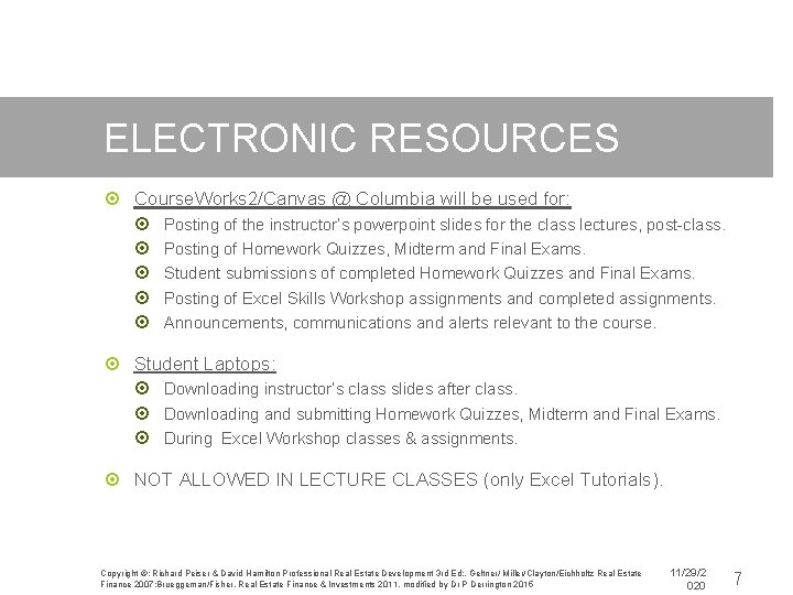 ELECTRONIC RESOURCES Course. Works 2/Canvas @ Columbia will be used for: Posting of the