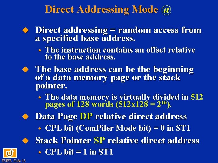 Direct Addressing Mode @ Direct addressing = random access from a specified base address.