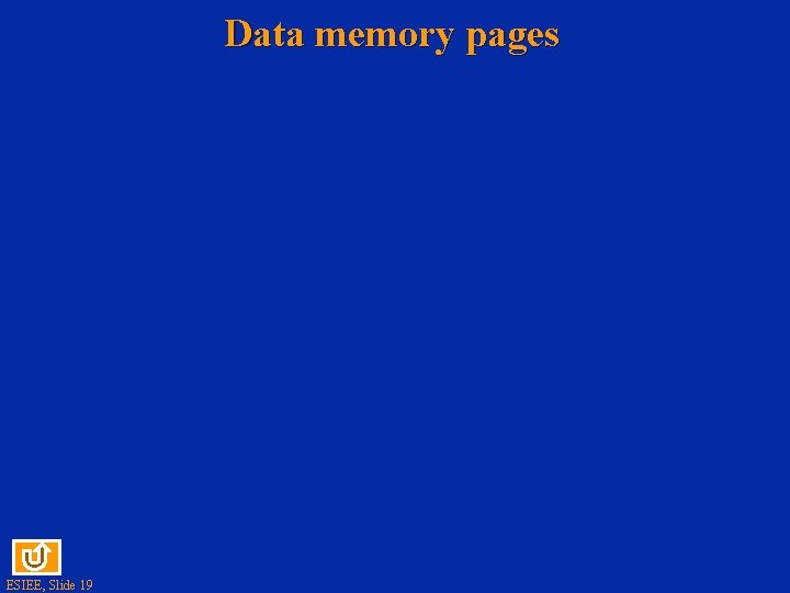 Data memory pages ESIEE, Slide 19 