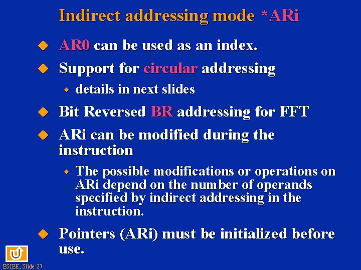 Indirect addressing mode *ARi AR 0 can be used as an index. Support for