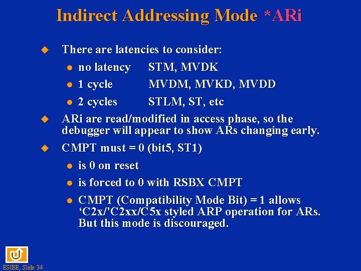 Indirect Addressing Mode *ARi ESIEE, Slide 34 There are latencies to consider: l no