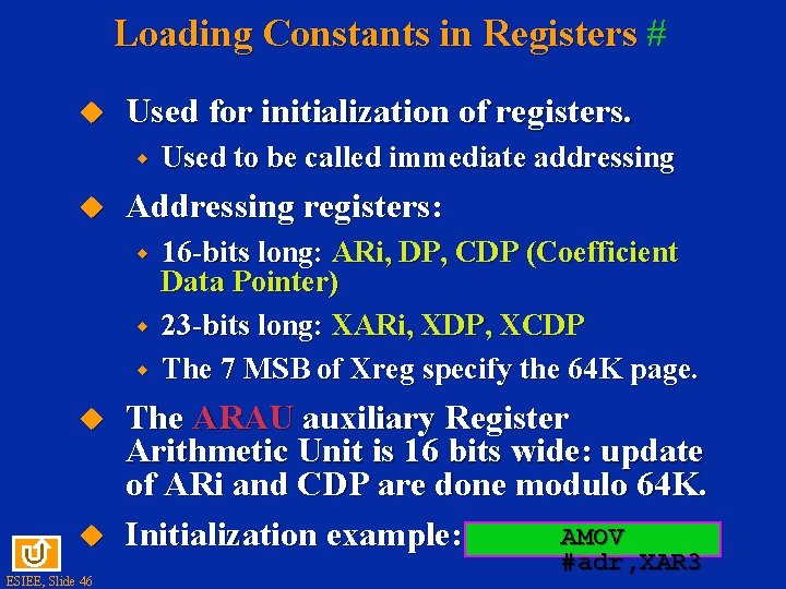 Loading Constants in Registers # Used for initialization of registers. w Addressing registers: w