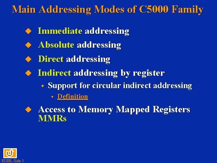 Main Addressing Modes of C 5000 Family Immediate addressing Absolute addressing Direct addressing Indirect