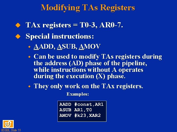 Modifying TAs Registers TAx registers = T 0 -3, AR 0 -7. Special instructions: