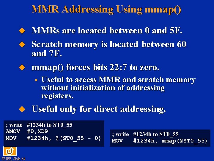 MMR Addressing Using mmap() MMRs are located between 0 and 5 F. Scratch memory