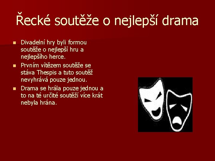 Řecké soutěže o nejlepší drama Divadelní hry byli formou soutěže o nejlepší hru a