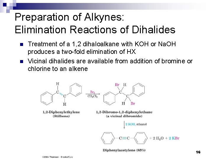 Preparation of Alkynes: Elimination Reactions of Dihalides n n Treatment of a 1, 2 Preparation of Alkynes: Elimination Reactions of Dihalides n n Treatment of a 1, 2