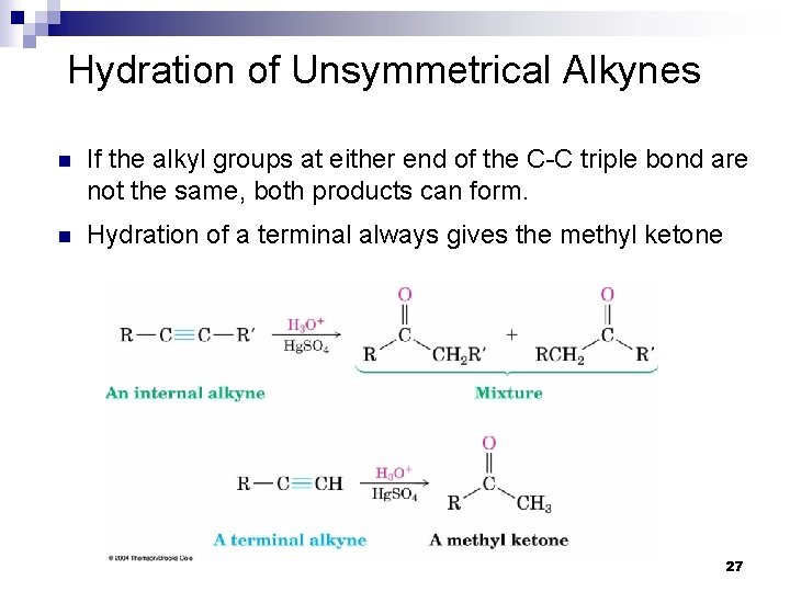 Hydration of Unsymmetrical Alkynes n If the alkyl groups at either end of the Hydration of Unsymmetrical Alkynes n If the alkyl groups at either end of the