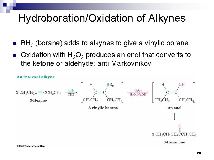 Hydroboration/Oxidation of Alkynes n BH 3 (borane) adds to alkynes to give a vinylic Hydroboration/Oxidation of Alkynes n BH 3 (borane) adds to alkynes to give a vinylic
