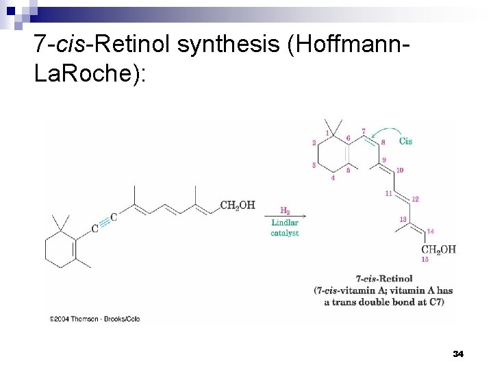 7 -cis-Retinol synthesis (Hoffmann. La. Roche): 34 7 -cis-Retinol synthesis (Hoffmann. La. Roche): 34