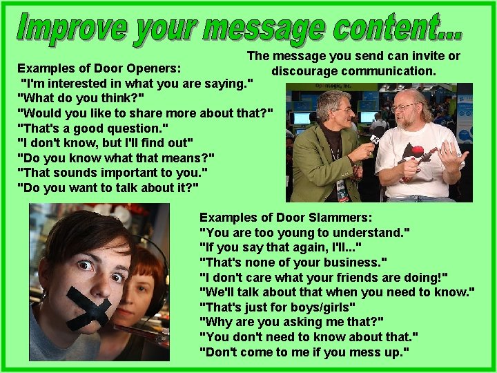 The message you send can invite or Examples of Door Openers: discourage communication. "I'm