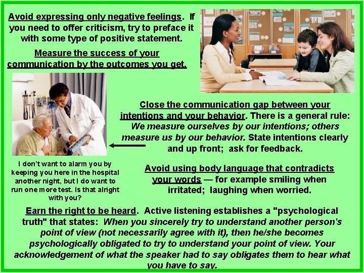 Avoid expressing only negative feelings. If you need to offer criticism, try to preface