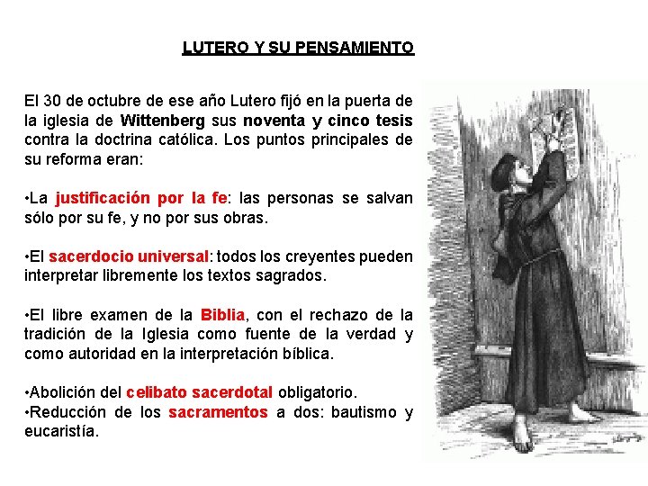 LUTERO Y SU PENSAMIENTO El 30 de octubre de ese año Lutero fijó en