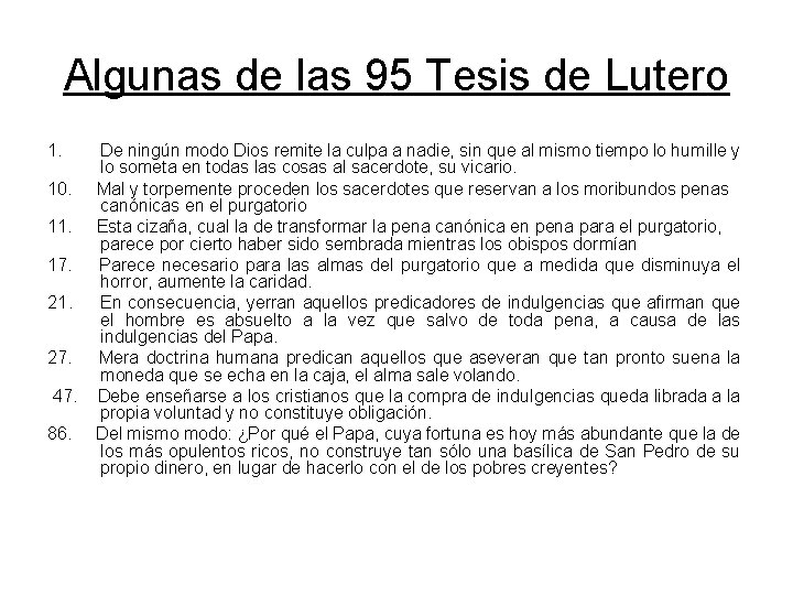 Algunas de las 95 Tesis de Lutero 1. De ningún modo Dios remite la