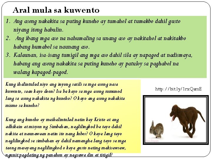 Aral mula sa kuwento 1. Ang asong nakakita sa puting kuneho ay tumahol at