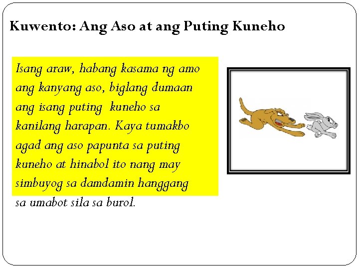 Kuwento: Ang Aso at ang Puting Kuneho Isang araw, habang kasama ng amo ang