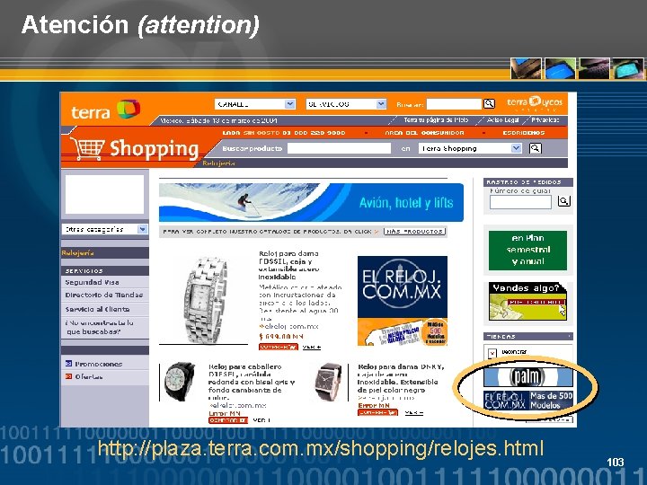 Atención (attention) http: //plaza. terra. com. mx/shopping/relojes. html 103 