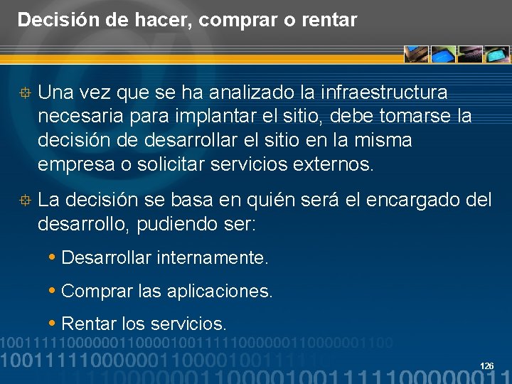 Decisión de hacer, comprar o rentar ° Una vez que se ha analizado la