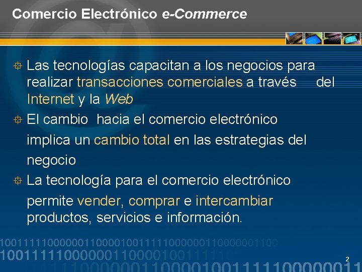 Comercio Electrónico e-Commerce Las tecnologías capacitan a los negocios para realizar transacciones comerciales a