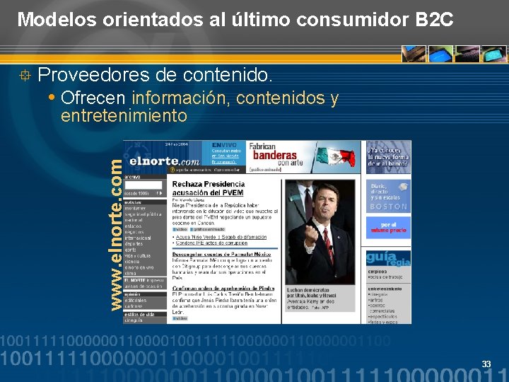 Modelos orientados al último consumidor B 2 C Proveedores de contenido. Ofrecen información, contenidos