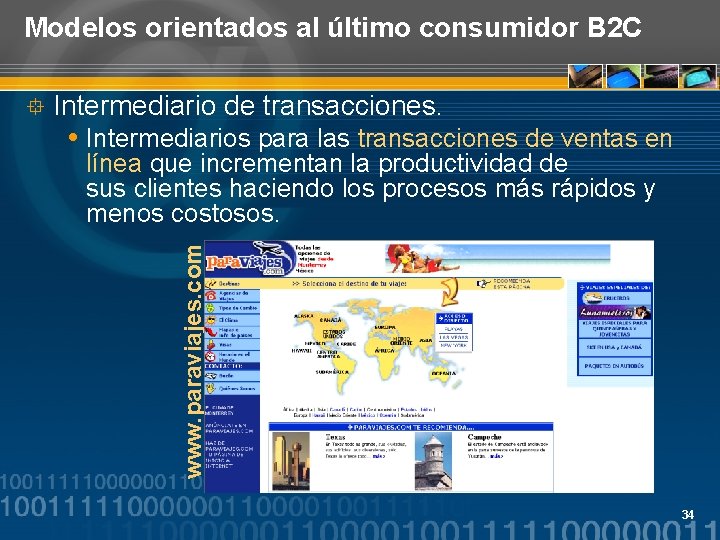 Modelos orientados al último consumidor B 2 C Intermediario de transacciones. Intermediarios para las