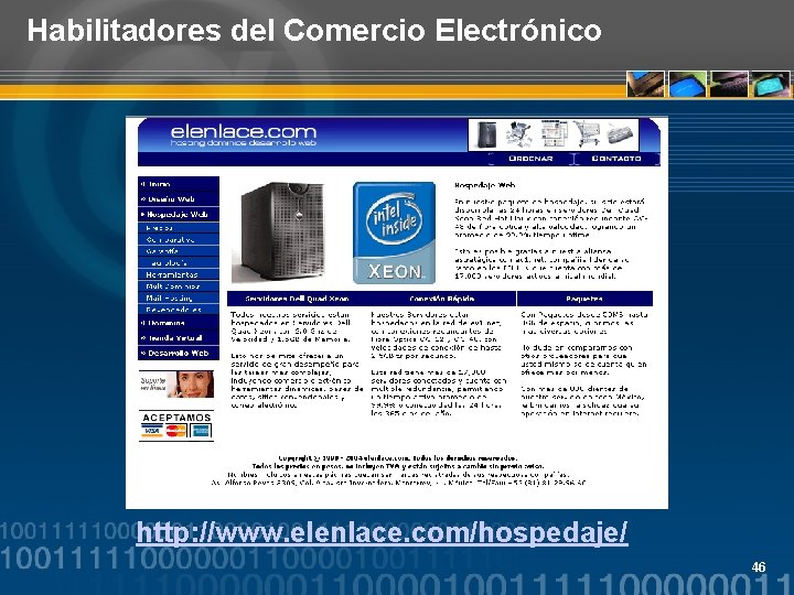 Habilitadores del Comercio Electrónico http: //www. elenlace. com/hospedaje/ 46 