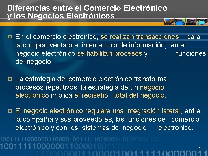 Diferencias entre el Comercio Electrónico y los Negocios Electrónicos ° En el comercio electrónico,