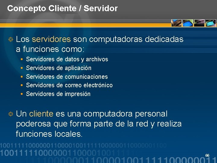 Concepto Cliente / Servidor ° Los servidores son computadoras dedicadas a funciones como: °
