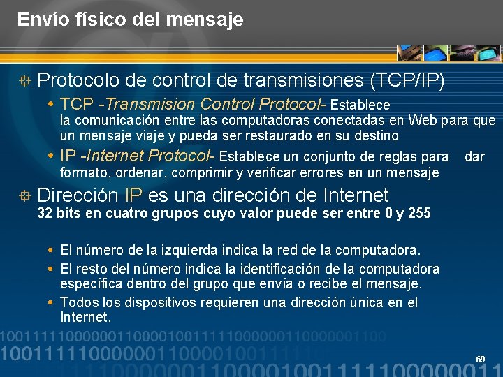 Envío físico del mensaje ° Protocolo de control de transmisiones (TCP/IP) TCP -Transmision Control