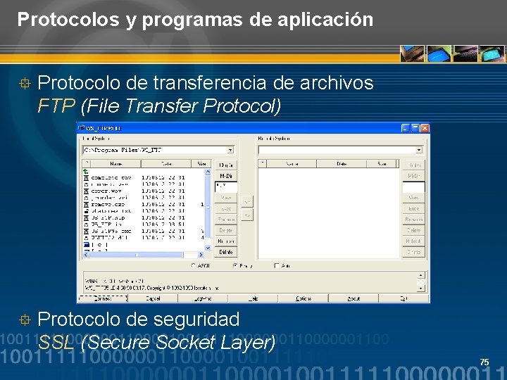 Protocolos y programas de aplicación ° Protocolo de transferencia de archivos FTP (File Transfer
