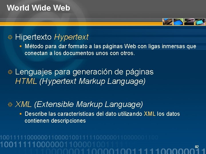 World Wide Web ° Hipertexto Hypertext Método para dar formato a las páginas Web