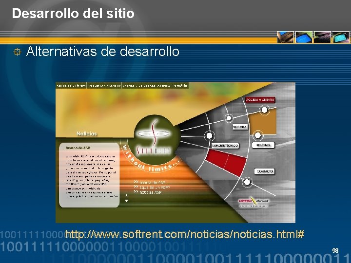 Desarrollo del sitio ° Alternativas de desarrollo http: //www. softrent. com/noticias. html# 98 