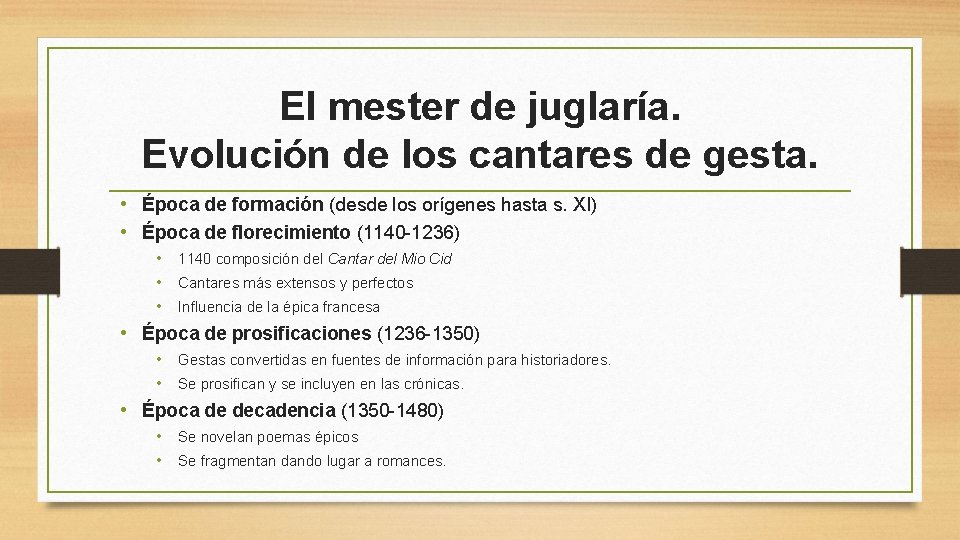 El mester de juglaría. Evolución de los cantares de gesta. • Época de formación