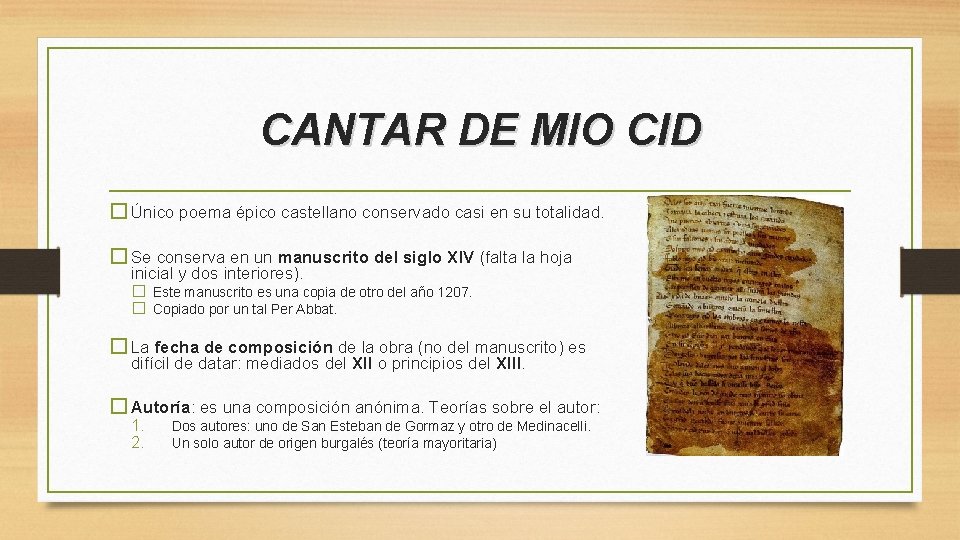 CANTAR DE MIO CID � Único poema épico castellano conservado casi en su totalidad.