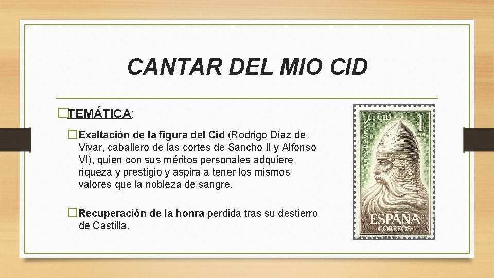 CANTAR DEL MIO CID �TEMÁTICA: �Exaltación de la figura del Cid (Rodrigo Díaz de