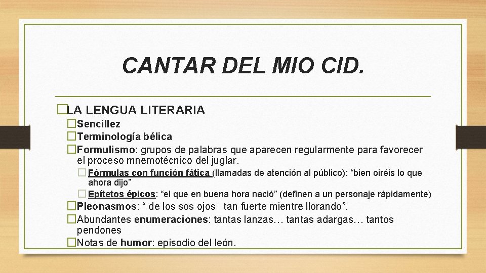 CANTAR DEL MIO CID. �LA LENGUA LITERARIA �Sencillez �Terminología bélica �Formulismo: grupos de palabras
