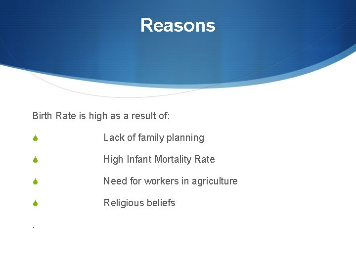 Reasons Birth Rate is high as a result of: S Lack of family planning