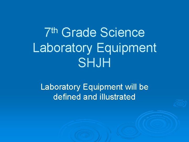 th 7 Grade Science Laboratory Equipment SHJH Laboratory Equipment will be defined and illustrated