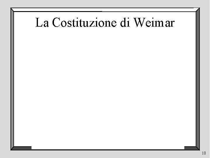 La Costituzione di Weimar 10 